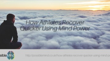 How Athletes Recover Quicker Using Mind Power