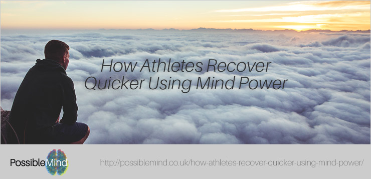 How Athletes Recover Quicker Using Mind Power