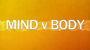 Mind vs Body