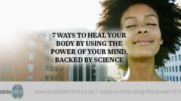 7 Ways to Heal Your Body by Using the Power of Your Mind, Backed by Science