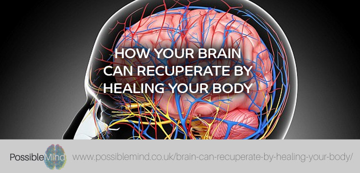 Brain Can Recuperate by Healing Your Body