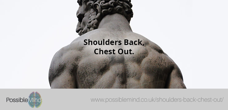 Shoulders Back, Chest Out
