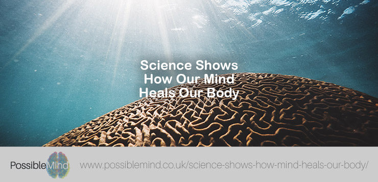 Science Shows How Our Mind Heals Our Body