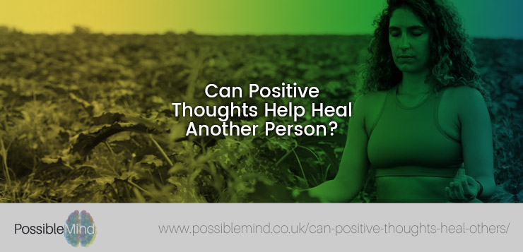 Can Positive Thoughts Heal Others