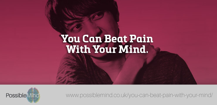 You Can Beat Pain With Your Mind.