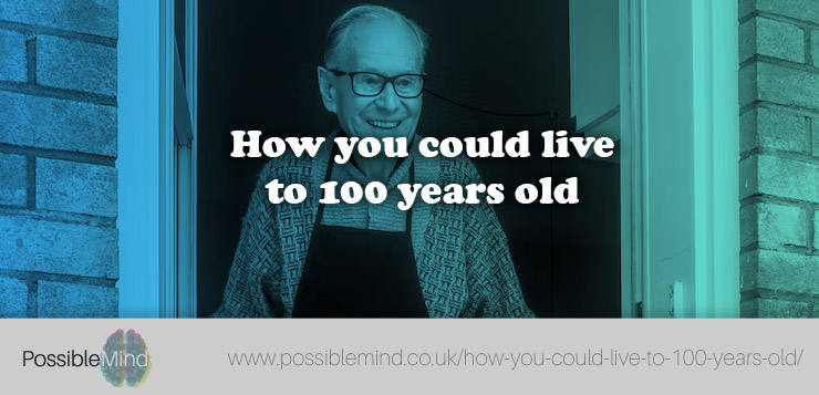 How you could live to 100 years old